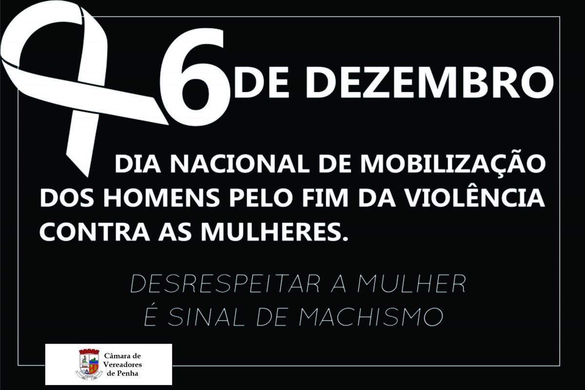 6 de dezembro é Dia Nacional de Mobilização dos Homens pelo Fim da Violência Contra as Mulheres 6 de dezembro é Dia Nacional de Mobilização dos Homens pelo Fim da Violência Contra as Mulheres