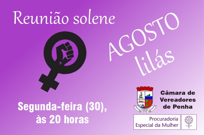 Câmara de Penha realiza solenidade alusiva ao Agosto Lilás Câmara de Penha realiza solenidade alusiva ao Agosto Lilás